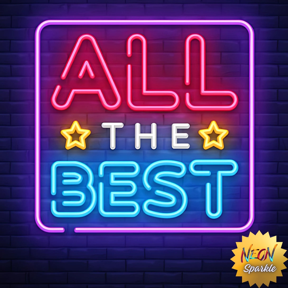 All The Best Neon Sign - Positive LED Wall Decor by Neon Sparkle