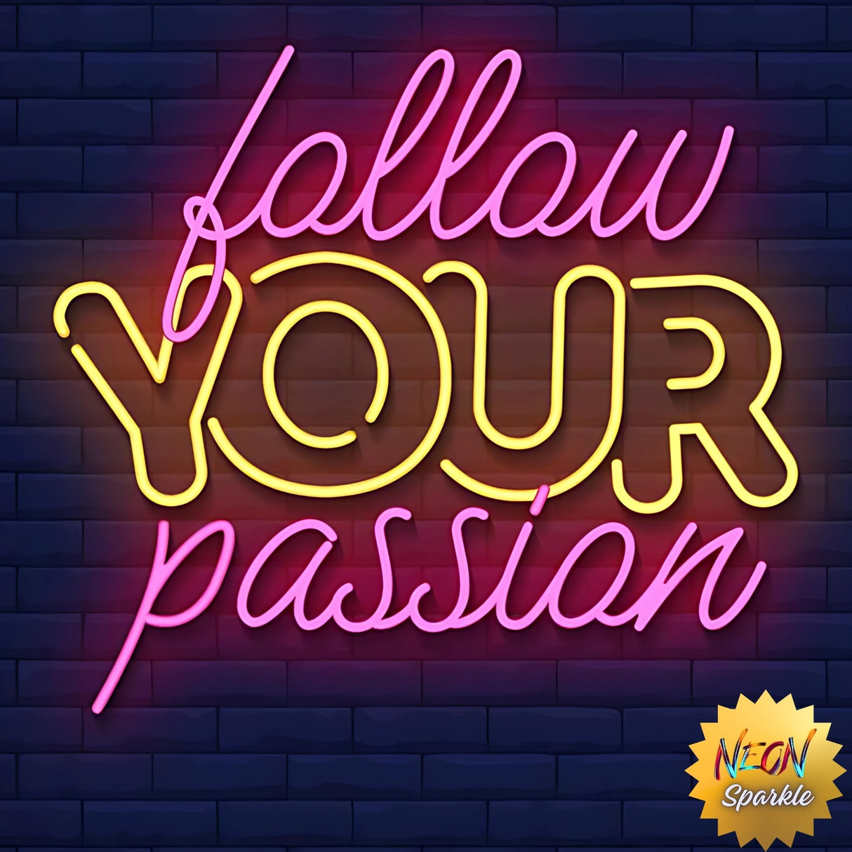 Follow Your Passion Neon Sign - LED Wall Light by Neon Sparkle