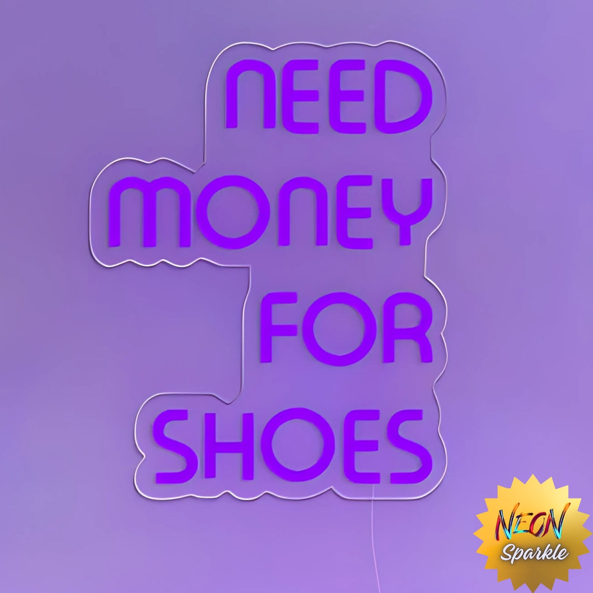 Need Money For Shoes Neon Sign - Fun LED Wall Decor by Neon Sparkle