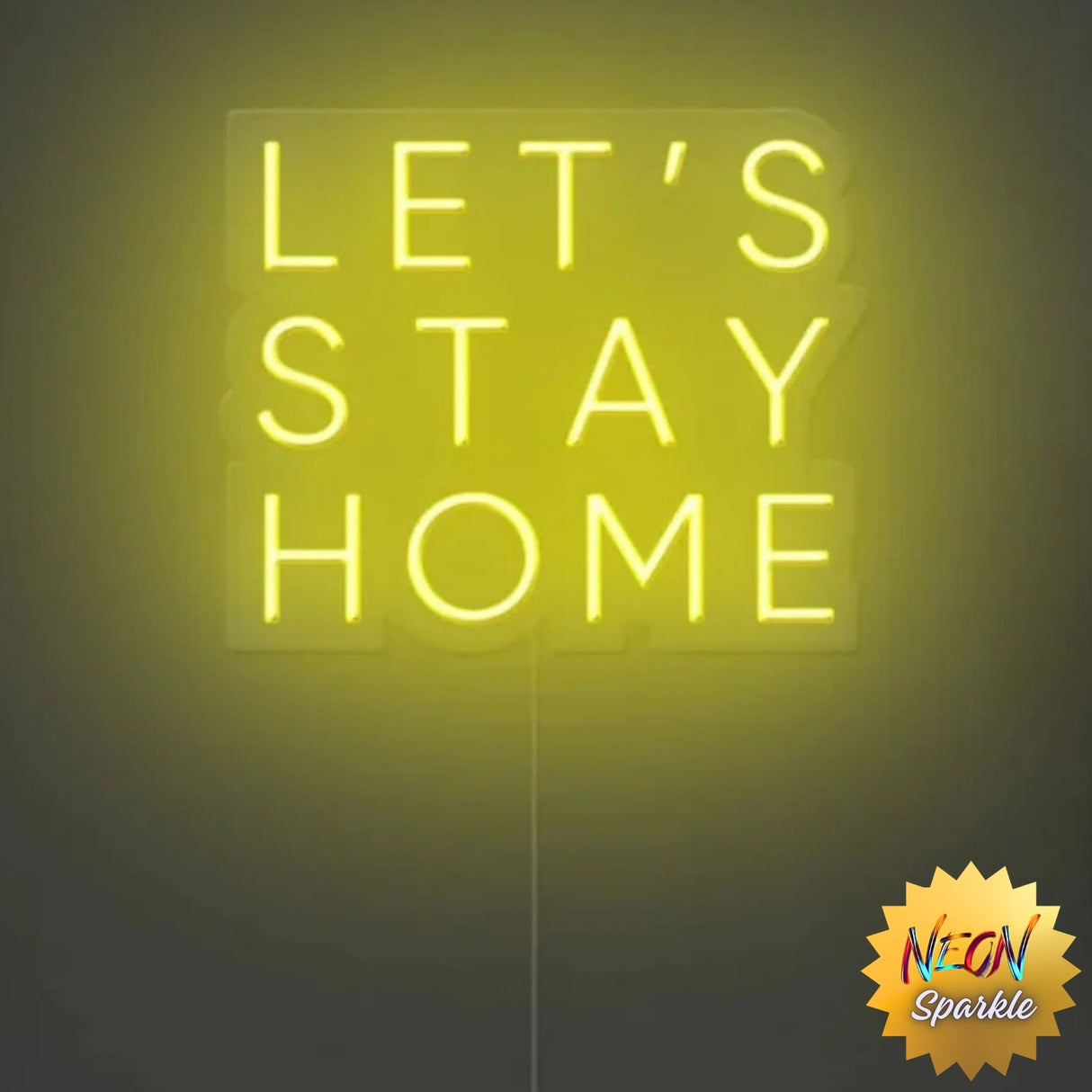 Let's Stay Home Neon Sign by Neon Sparkle – LED Wall Light for Cozy Decor
