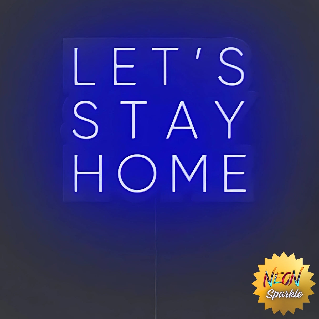 Let's Stay Home Neon Sign by Neon Sparkle – LED Wall Light for Cozy Decor