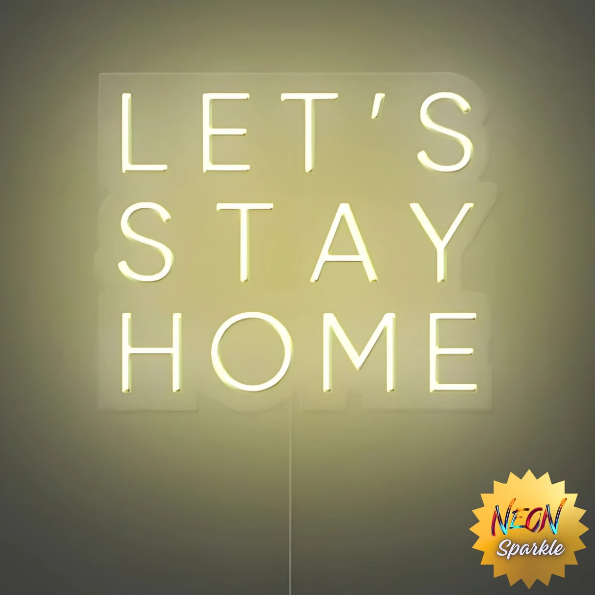 Let's Stay Home Neon Sign by Neon Sparkle – LED Wall Light for Cozy Decor