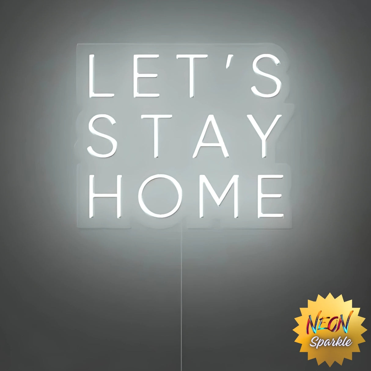 Let's Stay Home Neon Sign by Neon Sparkle – LED Wall Light for Cozy Decor
