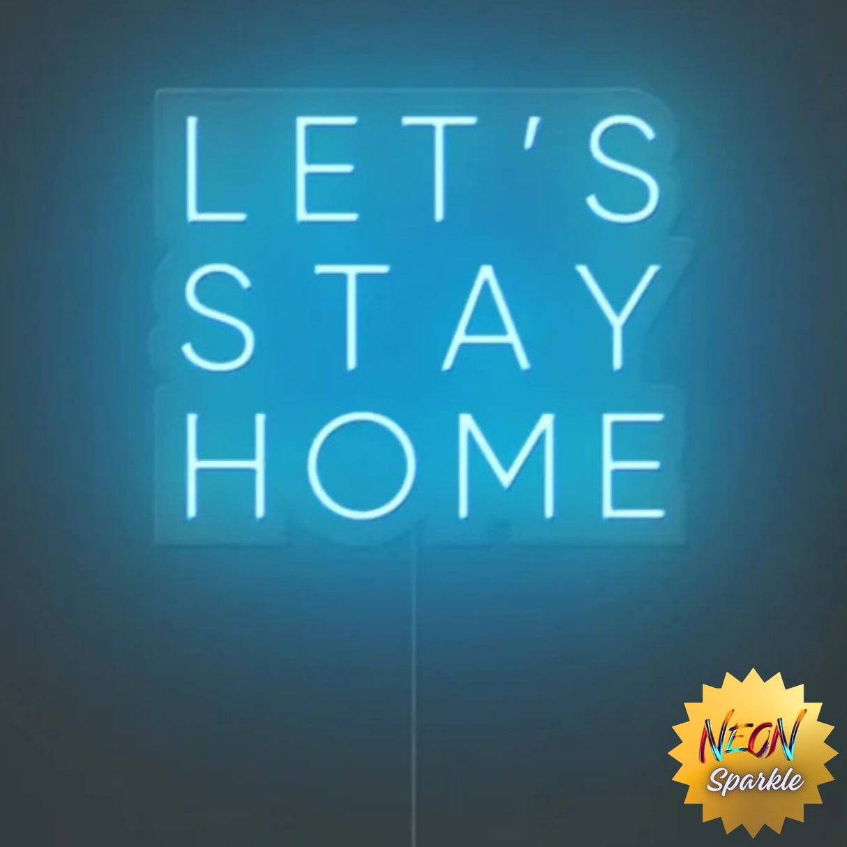 Let's Stay Home Neon Sign by Neon Sparkle – LED Wall Light for Cozy Decor