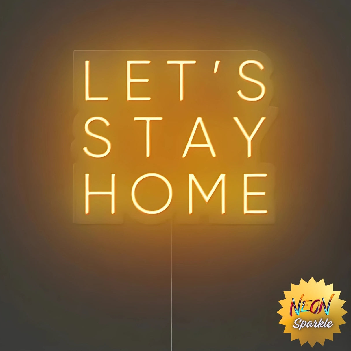 Let's Stay Home Neon Sign by Neon Sparkle – LED Wall Light for Cozy Decor