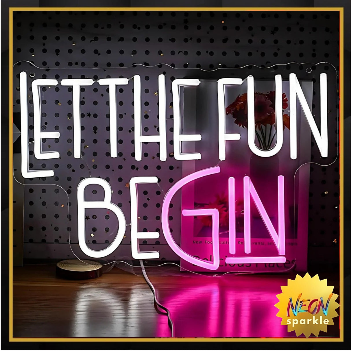 Let the Fun BeGIN Neon Sign - Bar LED Wall Light by Neon Sparkle
