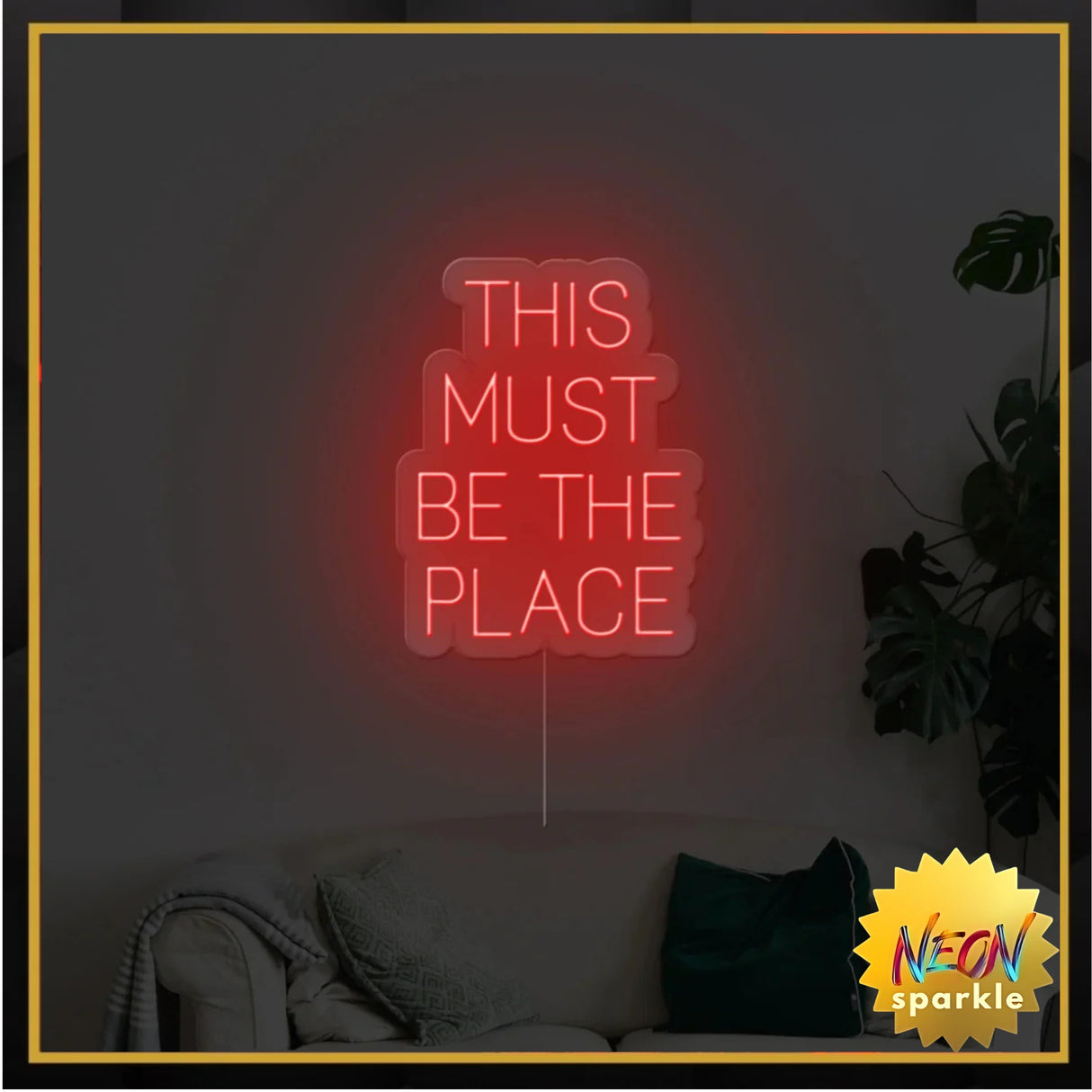 This Must Be The Place Neon Sign