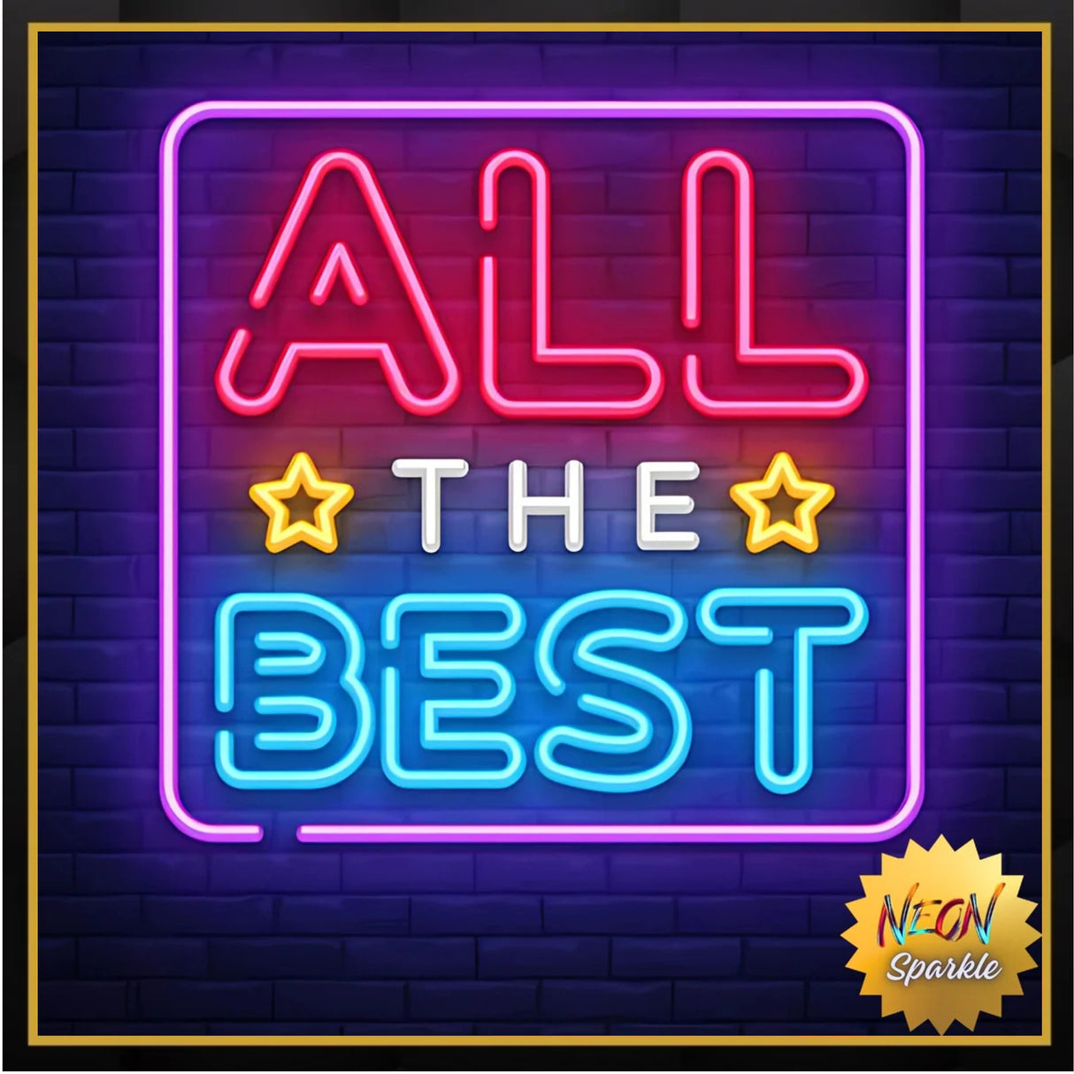 All The Best Neon Sign - Positive LED Wall Decor by Neon Sparkle