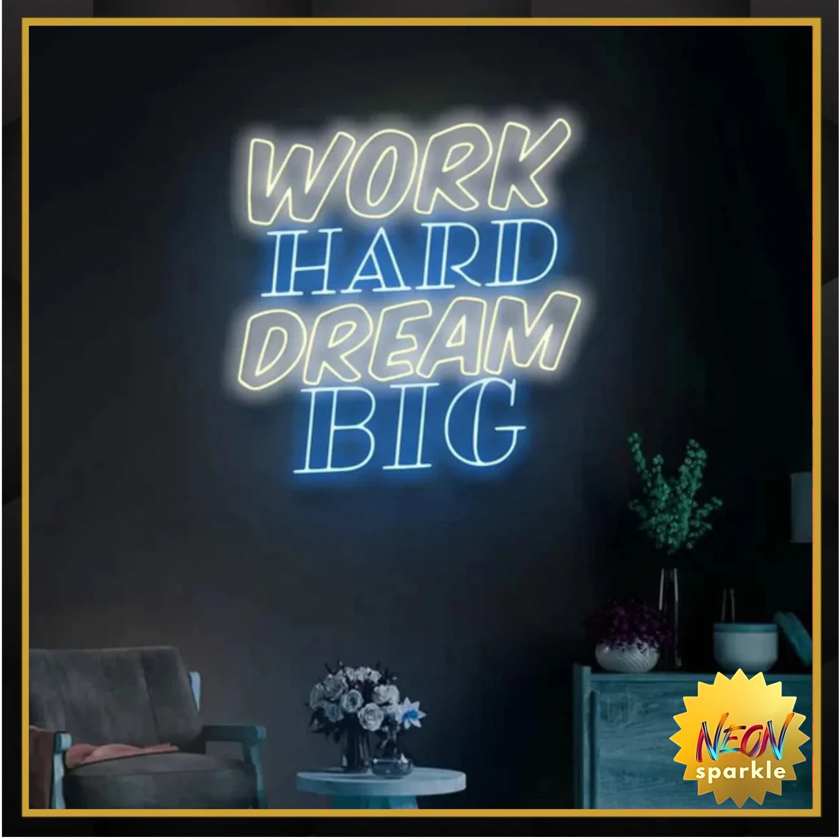 Work Hard Dream Big - Motivational Neon Sign