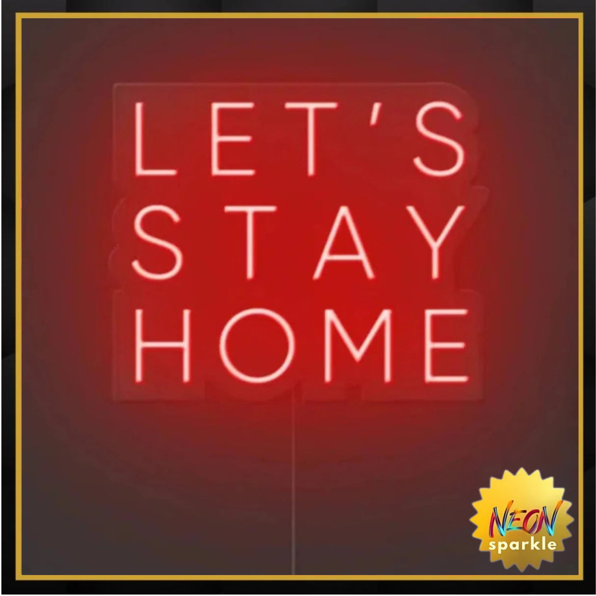 Let's Stay Home Neon Sign by Neon Sparkle – LED Wall Light for Cozy Decor