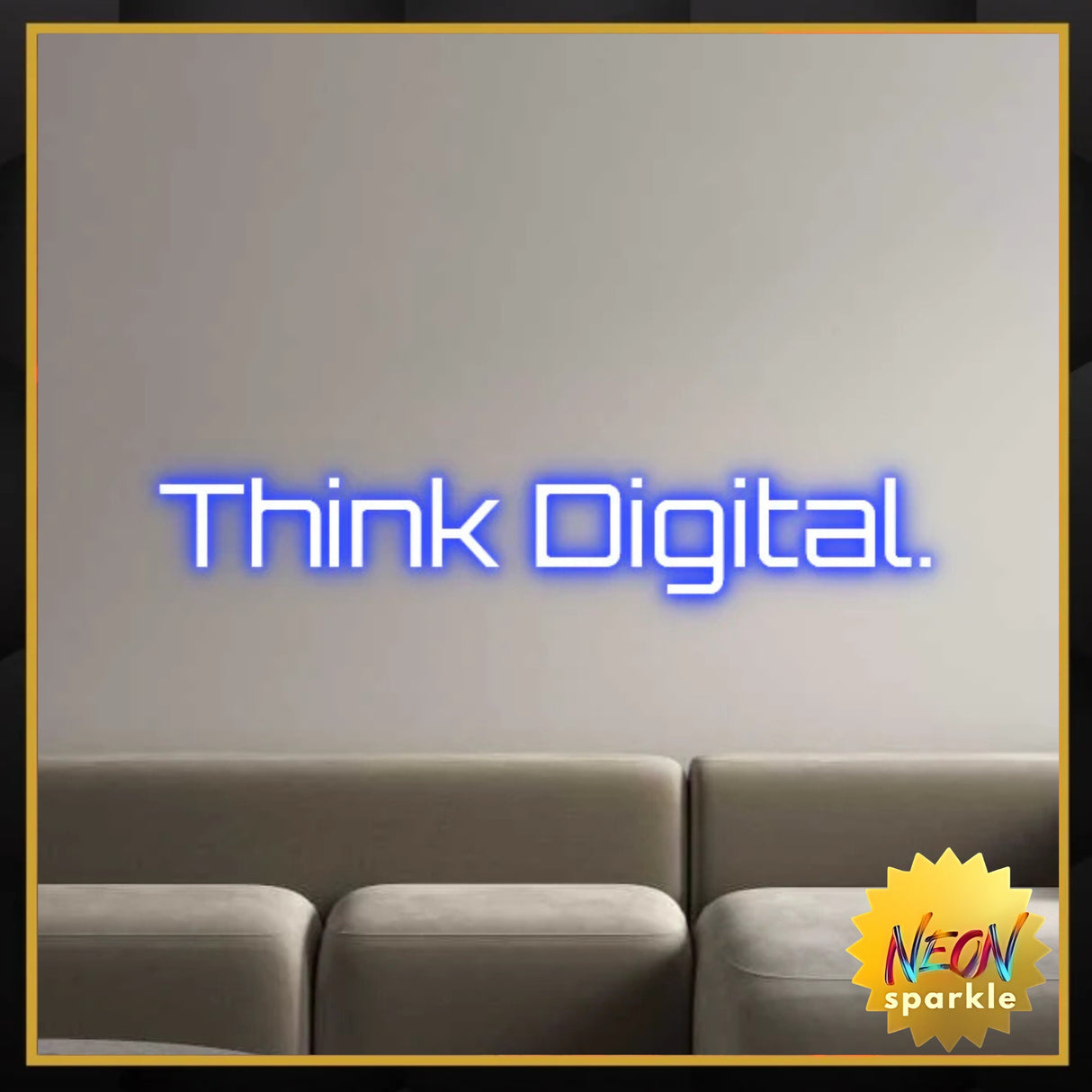 Custom Neon Sign: Think Digital.