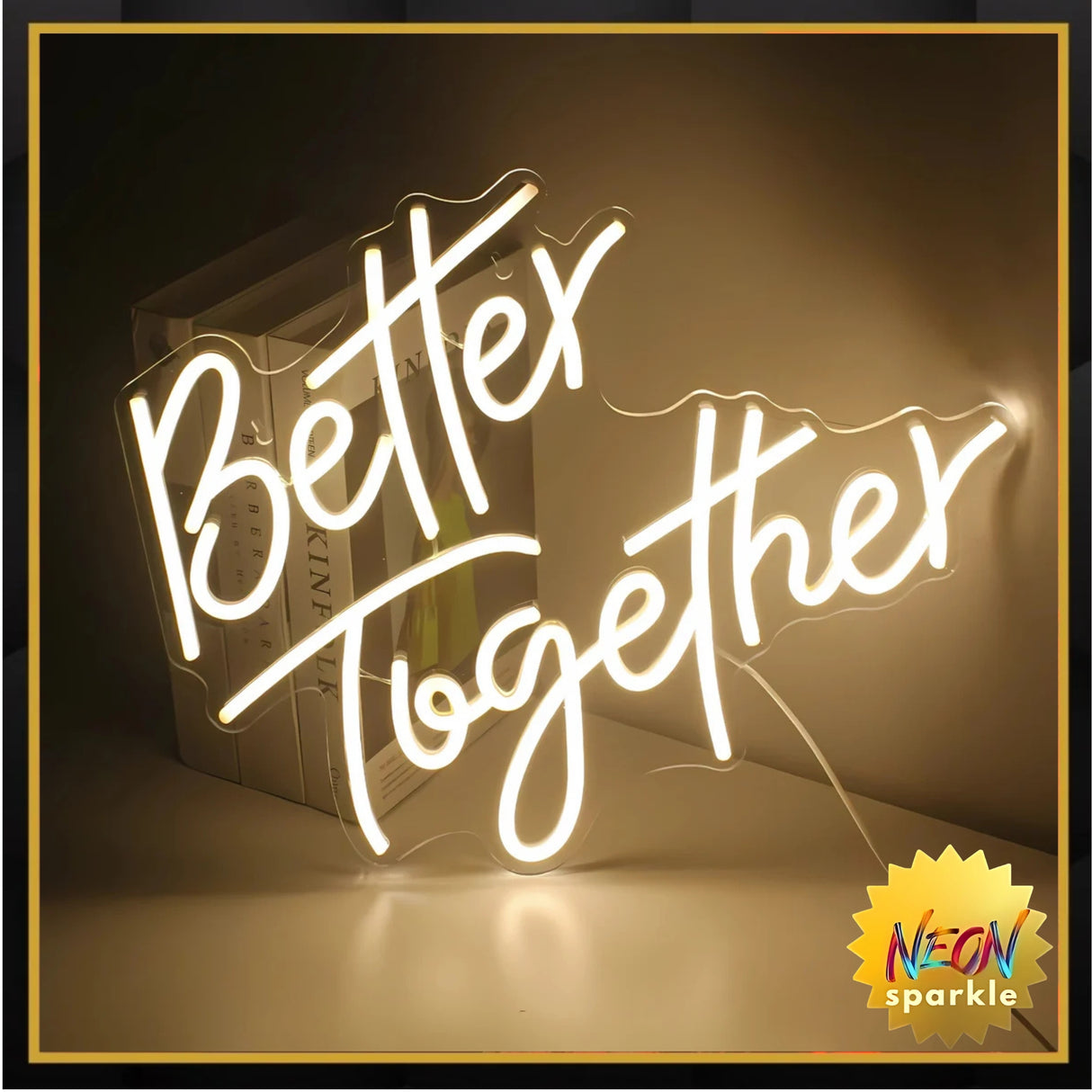 Better Together Neon Sign - LED Wall Light for Couples Decor by Neon Sparkle