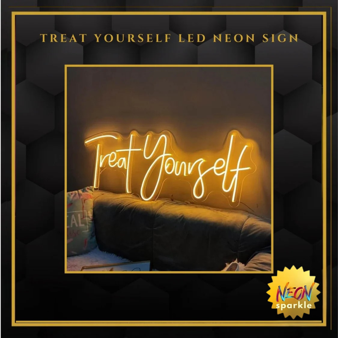 Treat Yourself LED Neon Sign