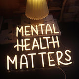 Mental Health Matters Neon Sign, USB Dimmer Light, Positive Quotes