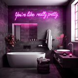 You're Like Really Pretty Neon Sign, Pink Handmade You're Like Really Pretty Led Neon