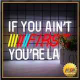 IF You Ain't First,You're Last Neon Sign for Wall LED